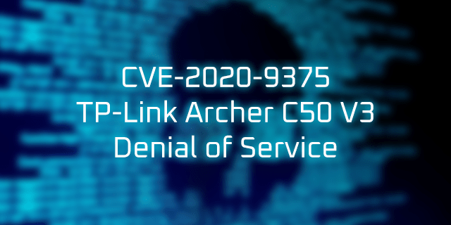 Video link for CVE-2020-9375 TP-Link Archer C50 v3 Denial of Service